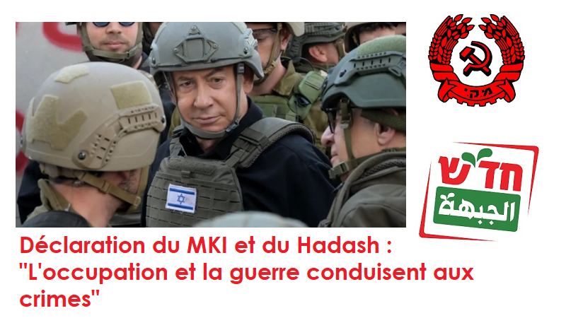 Déclaration du MKI et du Hadash suite à la décision du procureur général de La Haye : "L'occupation et la guerre conduisent aux crimes"
